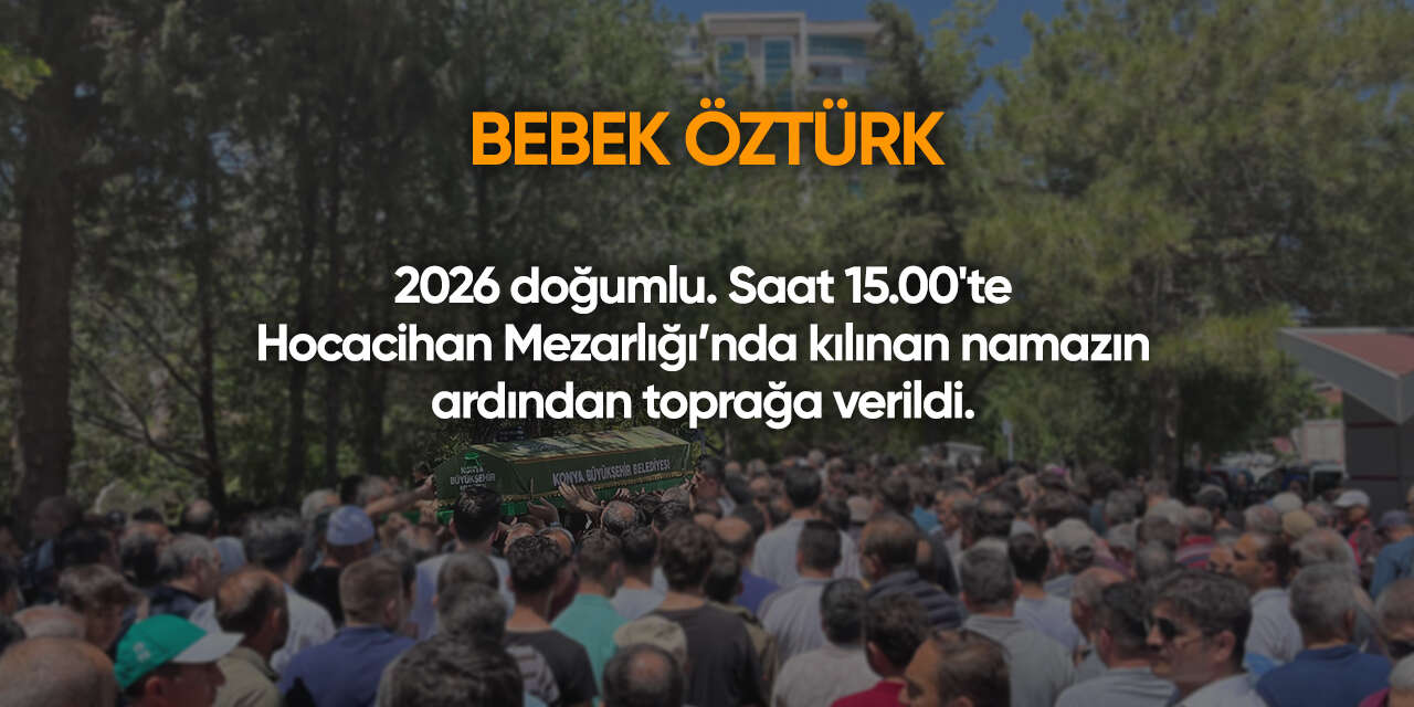 Konya'da bugün vefat edenler | 11 Haziran 2026 17